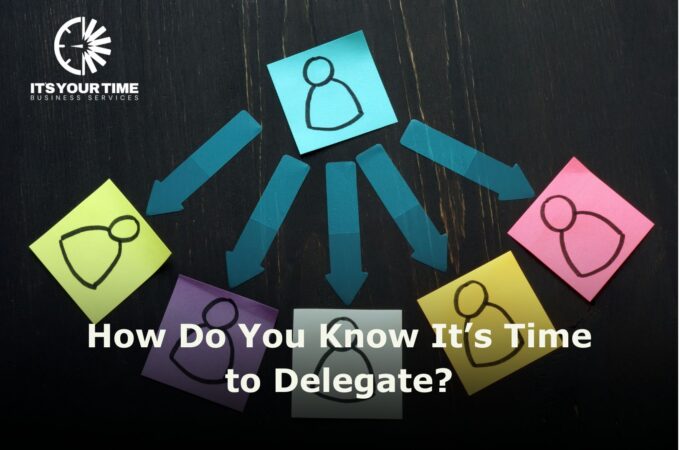 How Do You Know It’s Time to Delegate